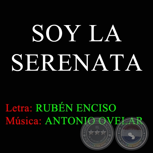 SOY LA SERENATA - Guarania - Música: ANTONIO OVELAR